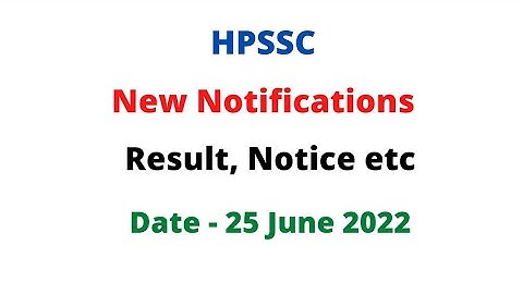 HPSSC New Notifications Out (25 Jun 2022) Final Result, Screening Test Result.