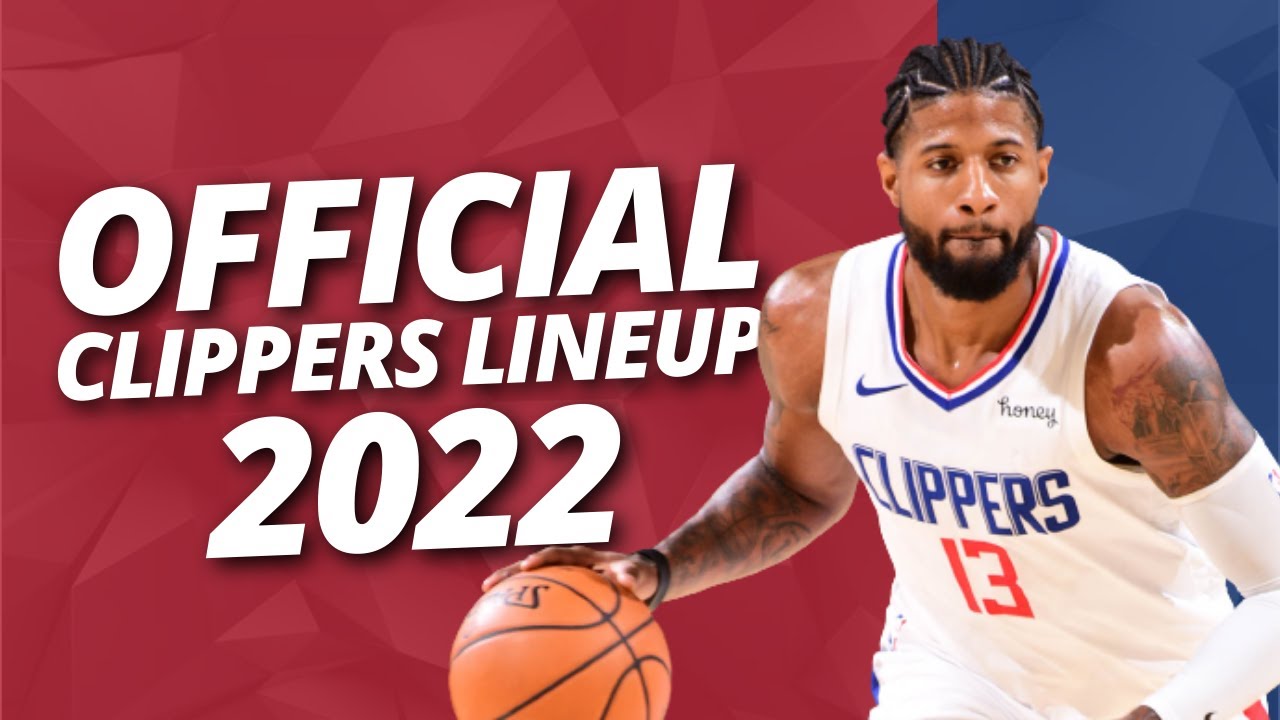 Los Angeles Clippers Official Lineup 2022 Clippers Official Roster