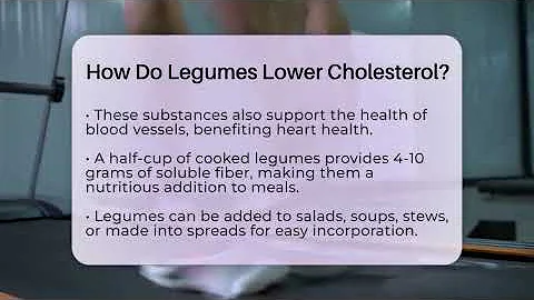 How Do Legumes Lower Cholesterol? - Cholesterol Support Network