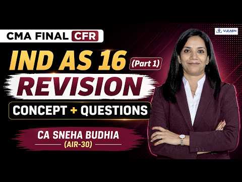 📚 CMA Final CFR | IND AS 16 One Shot Revision | Complete Concepts Part 1 💥| Dec’26 | CA Sneha Budhia