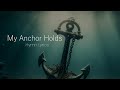 My Anchor Holds Acapella Hymn With Lyrics mp3