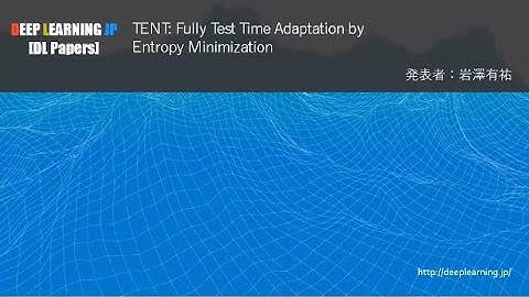 【DL輪読会# 274 1/3】TENT: Fully Test Time Adaptation by Entropy Minimization