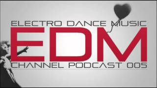 EDM Channel | Podcast 005