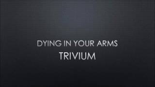 Trivium | Dying In Your Arms (Lyrics)