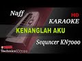 NAFF - KENANGLAH AKU || KARAOKE KN7000