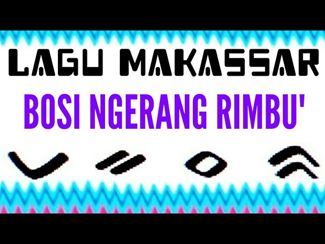 LAGU MAKASSAR - BOSI NGERANG RIMBU' # RAHMI HATTA class=