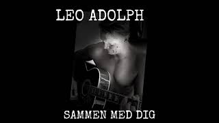 Video thumbnail of "Leo Adolph - Sammen Med Dig"