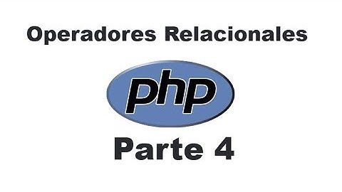 Curso de PHP 4 - Operadores relacionales