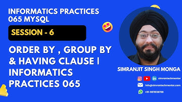 Session 6 Order by , Group by & having clause | Informatics Practices 065 | Simranjit Singh Monga