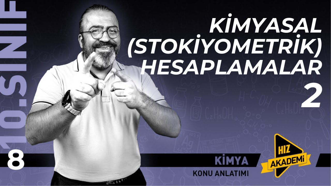 10. Sınıf - Kimyasal  (Stokiyometrik)  Hesaplamalar - 2