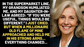 In the supermarket line, my grandson humiliated me, and my daughter-in-law agreed: If you were...