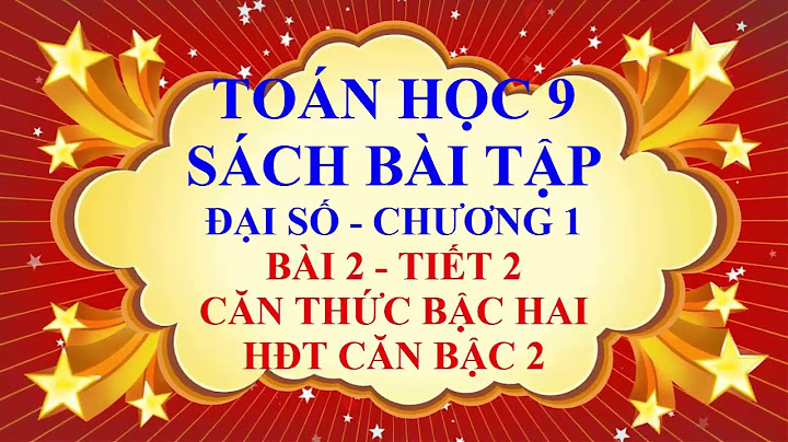 Giải bài tập toán 9 bài 2 căn bậc hai năm 2024