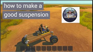 How to make a good suspension in scrap mechanic