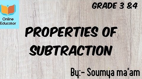 Properties of subtraction || subtraction facts || Grade 3 &4