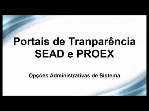 Portal Transparência SEAD e PROEX - Opções Administrativas do Sistema