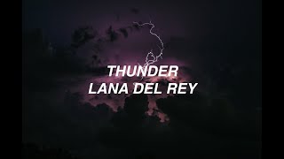 Thunder - Lana Del Rey (lyrics)