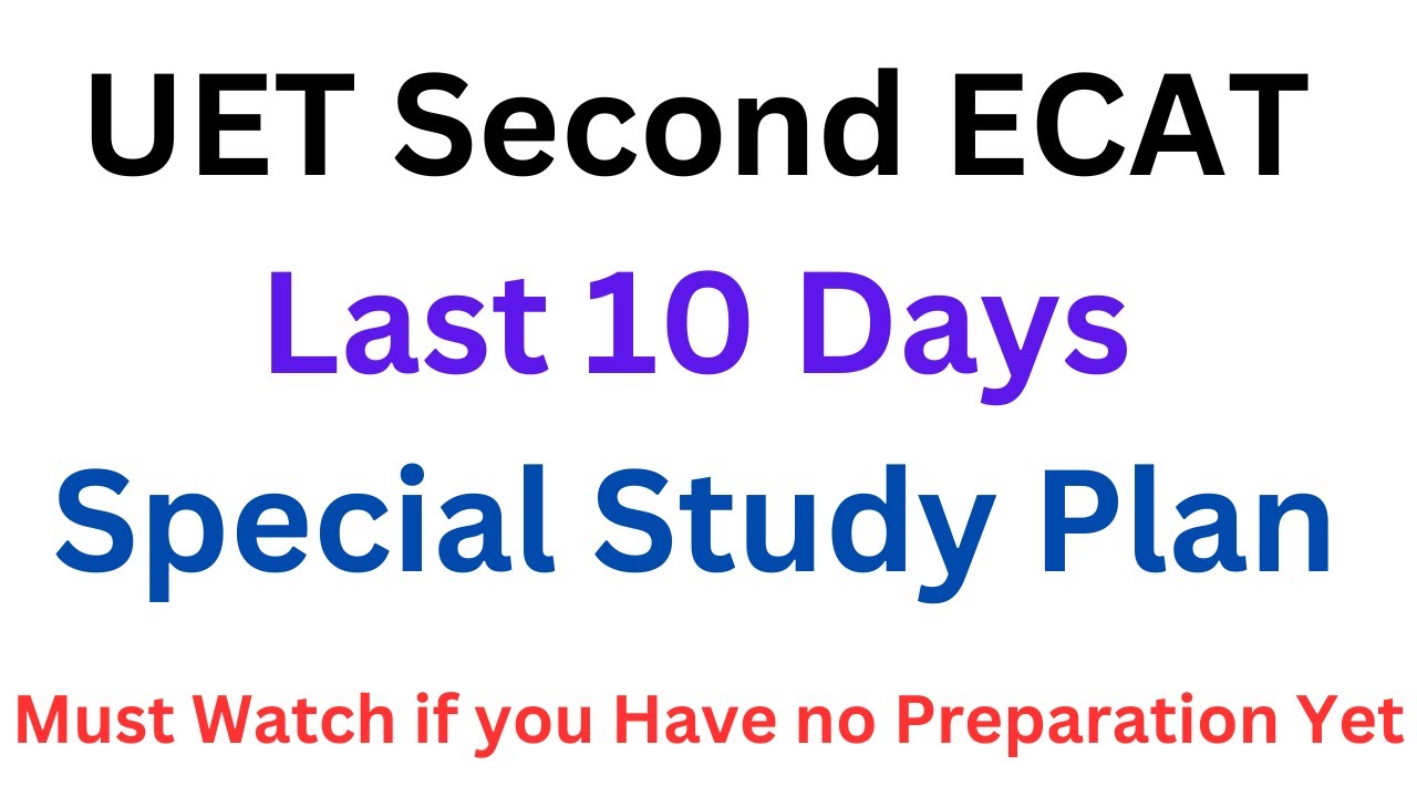 UET Second ECAT 2024 Last 10 Days Special Study Plan I ECAT 2024 ...