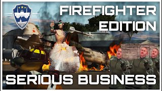Serious Business - Firefighter Edition (and DCS World, Sea of Thieves, Escape from Tarkov)