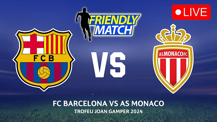FC BARCELONA VS AS MONACO TROFEO JOAN GAMPER 2024 PREVIEW, PREDICTIONS & HEAD TO HEAD