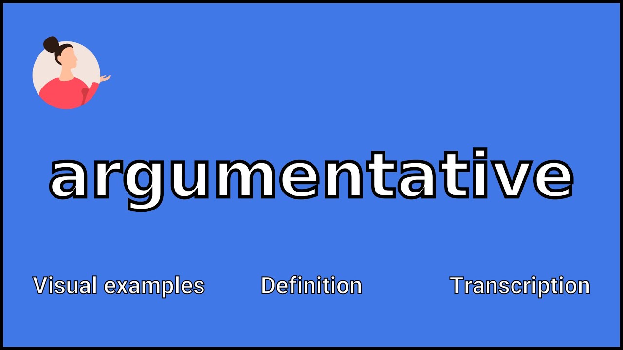 ARGUMENTATIVE Meaning and Pronunciation YouTube ARGUMENTATIVE Meaning and Pronunciation YouTube