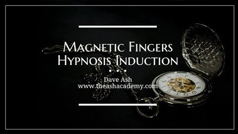 Dave Ash, Hypnotherapy Northwest, Magnetic Fingers Hypnosis Induction