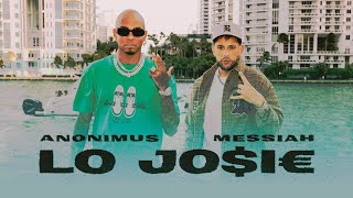 Anonimus &amp; Messiah - Lo Josie (Video Oficial)