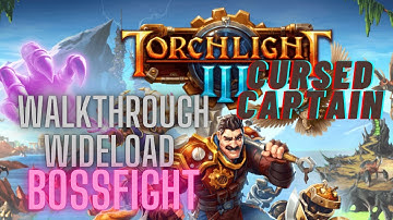 Torchlight 3   Cursed Captain  Walkthrough   Wideload   Chieftain of Snotskins Bossfight