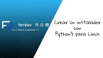 Crear un instalador con Python 3 en Linux