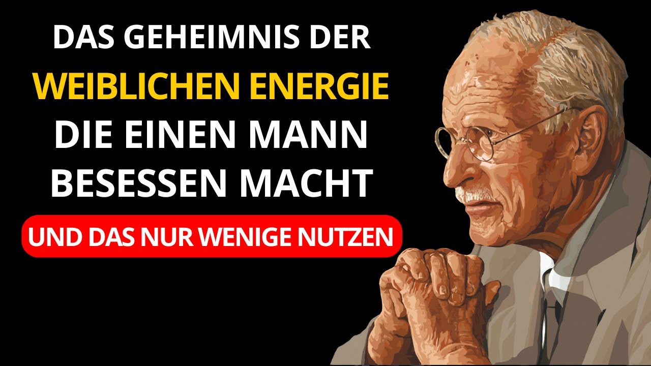 Das GEHEIMNIS der weiblichen Energie, die einen Mann besessen macht l Carl Jung