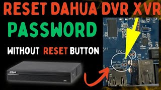 How do I reset my Dahua XVR password & Reset to Factory Settings