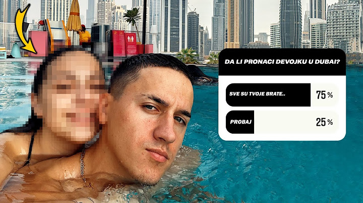 VI KONTROLISETE MOJ DAN U DUBAI-U!  (NASAO SAM DEVOJKU)