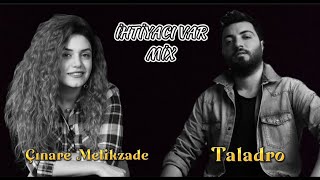 Çınare Melikzade & Taladro - İhtiyacı var mix