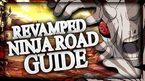 Revamped Ninja Road Guide! Maps 1-10! Naruto Shippuden: Ultimate Ninja Blazing