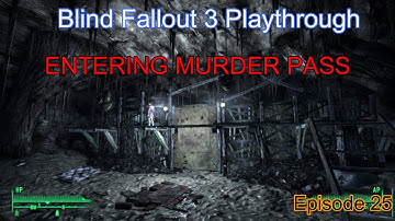 Blind Fallout 3 Lets play in 2022 Episode 25: Going through Murder Pass, Vault 87 Incoming!