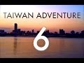 Gabriel Aude - Taiwan Adventure (Part 6)