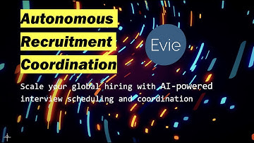Evie - Autonomous Recruitment Coordination