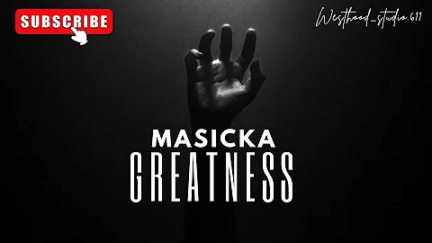 Masicka _ Greatness (Lyrics Video)