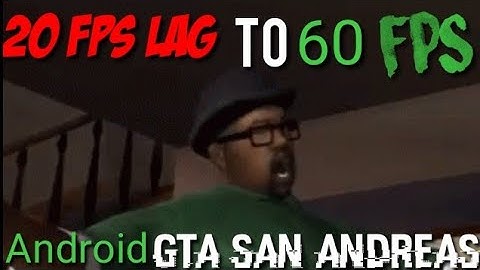 GTA San Andreas Android How to fix Lag 60FPS