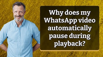 Why does my WhatsApp video automatically pause during playback?