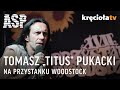 Tomasz "Titus" Pukacki na ASP #Woodstock2011 (Całe spotkanie)