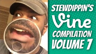 VINE Compilation #7 (Stewdippin)