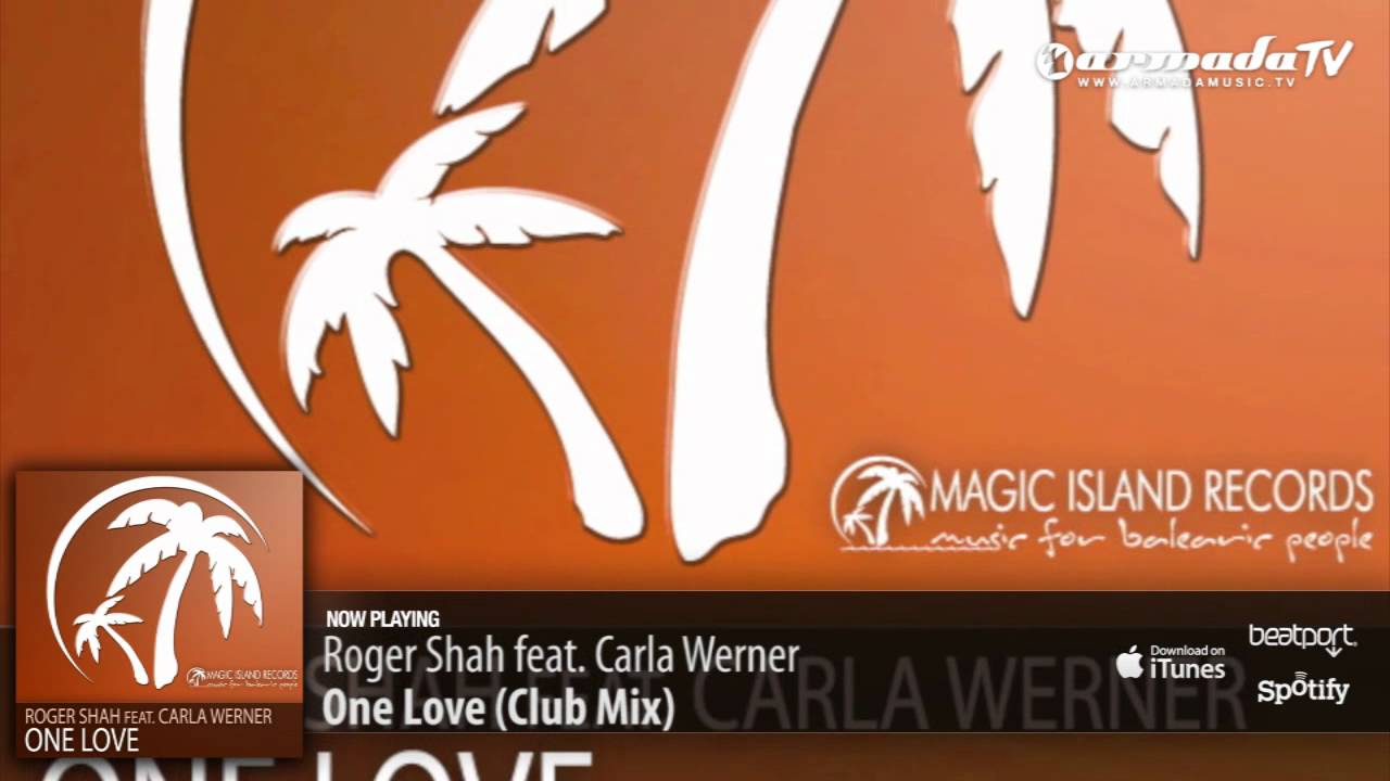 Roger Shah feat. Carla Werner - One Love (Club Mix)