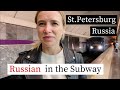 Russian Vlog - Real Russia in the St. Petersburg Metro | Learn Russian language (RU / EN subs)