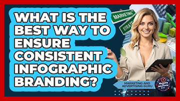 What Is The Best Way To Ensure Consistent Infographic Branding?