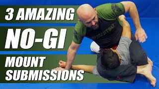 3 AMAZING No-Gi Submissions From The Mount Position!