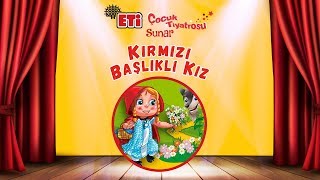 Eti Çocuk Tiyatrosu - Kırmızı Başlıklı Kız