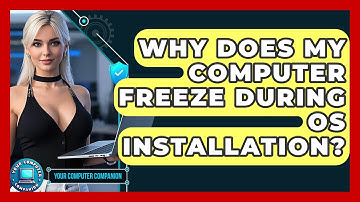 Why Does My Computer Freeze During OS Installation? - Your Computer Companion