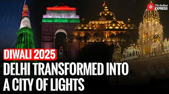 Delhi Transformed Into a City of Lights: Diwali 2025 Spectacle You Can’t Miss! | Delhi |