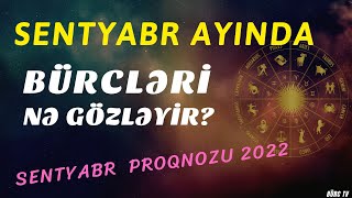 Sentyabr Ayının Ən Bəxti Gətirən Bürcləri - Sentyabr Proqnozu 2022