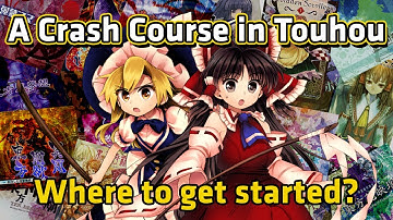 A Crash Course in Touhou ~ Where to get started?